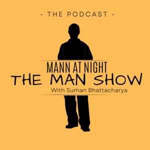 Mann At Night : The MAN Show ||