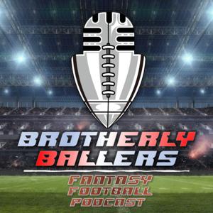 Brother Ballers Fantasy Football Podcast