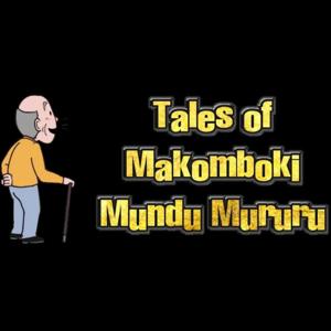 TALES OF MAKOMBOKI MUNDU MURURU