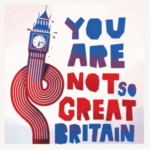 You are not so great, Britain