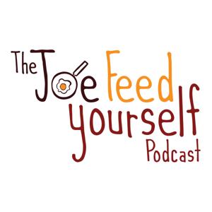 The Joe Feed Yourself Podcast