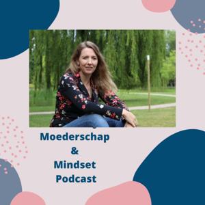 Moederschap & Mindset Podcast