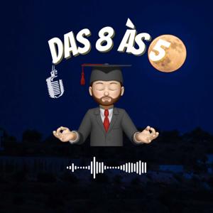 Das 8 às 5