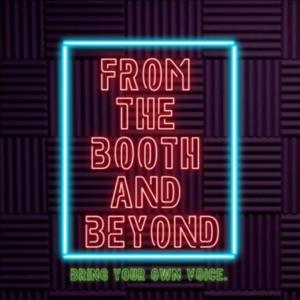 From The Booth and Beyond