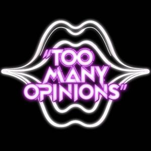 TOO MANY OPINIONS WITH JAHZE YVETTE