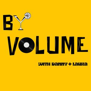BY VOLUME 🎶 🍹 🎙