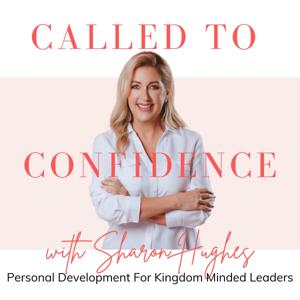 Called to Confidence - Personal Development For Kingdom Focused Leaders