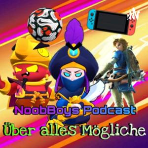 NoobBoys Podcast - über alles Mögliche