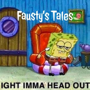 Fausty’s Tales