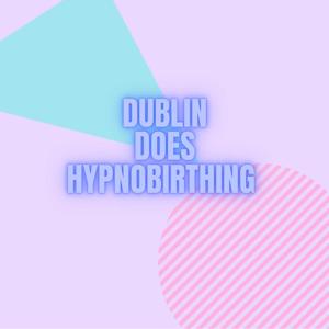 Dublin does Hypnobirthing