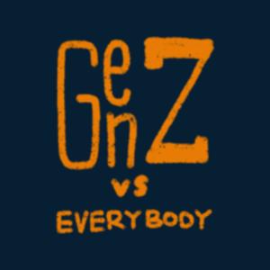 Gen Z vs. Everybody