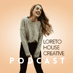 Loreto House Creative Podcast