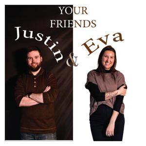 Your Friends Justin & Eva