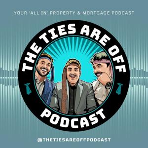 The Ties Are Off - 'Your All In Property' Podcast