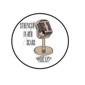 Strength In Our Scars Podcast