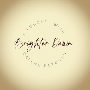 Brighter Dawn with Dalene Reyburn