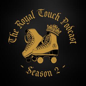 The Royal Touch Podcast