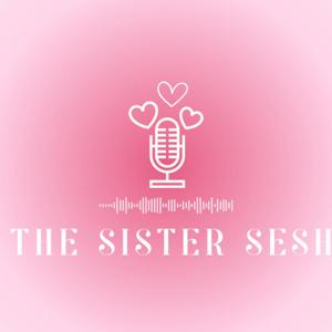 The Sister Sesh