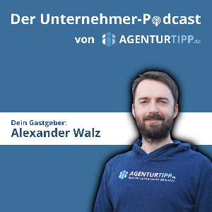 Der Unternehmer-Podcast von Agenturtipp.de