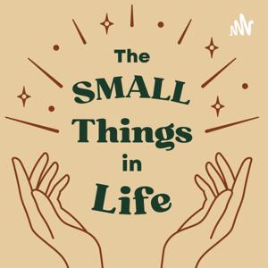 The Small Things In Life