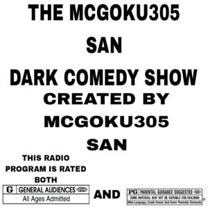 MCGOKU305 SAN DARK COMEDY SHOW