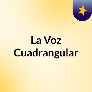 La Voz Cuadrangular