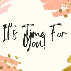 It’s time for you!