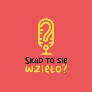 Skąd to się wzięło?