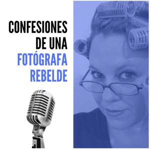 Confesiones de una fotógrafa rebelde