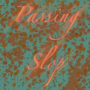 Passing Slop