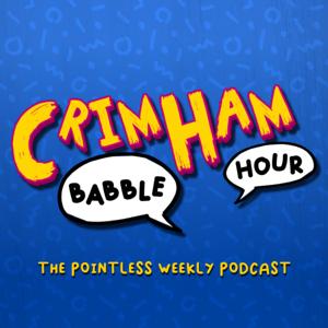 CrimHam Babble Hour