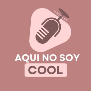 Aquí no soy cool