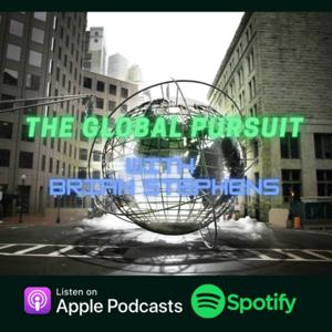 The Global Pursuit Podcast with Brian Stephens