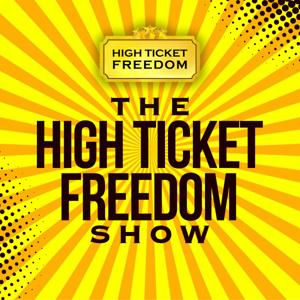 The High Ticket Freedom Show
