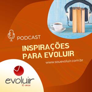 Inspirações para evoluir