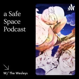 a Safe Space Podcast