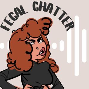 Fecal Chatter (w/ turdgirl1)