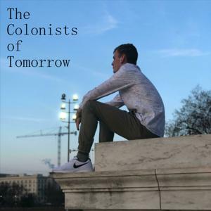 The Colonists of Tomorrow