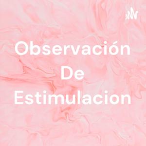 Observación De Estimulacion