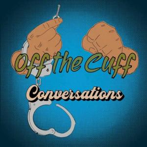Off The Cuff Conversations