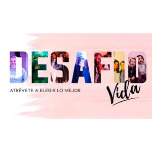 DESAFIO VIDA: ATRÉVETE A ELEGIR LO MEJOR