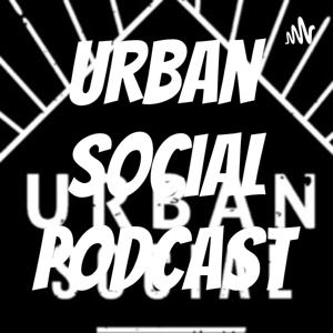 Urban Social Podcast
