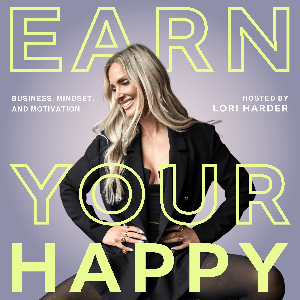 Earn Your Happy by Lori Harder | YAP Media