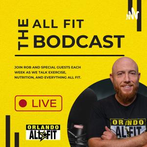 The All Fit Orlando 'Bod'Cast
