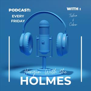 Hangin' w/ the Holmes