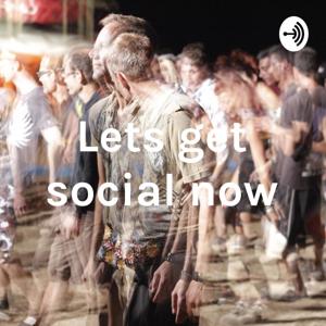 Lets get social now