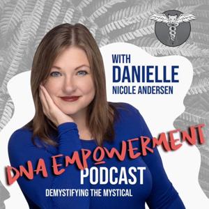 DNA Empowerment Podcast with Danielle Nicole Andersen