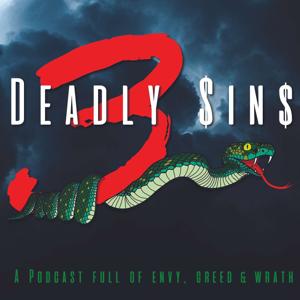 3 Deadly Sins - A Podcast full of Envy, Wrath & Greed