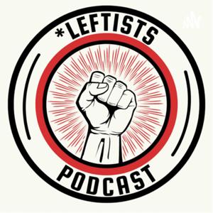 *Leftists