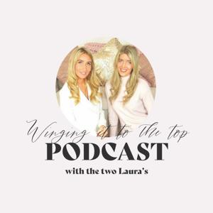 Winging It To The Top with Laura & Laura